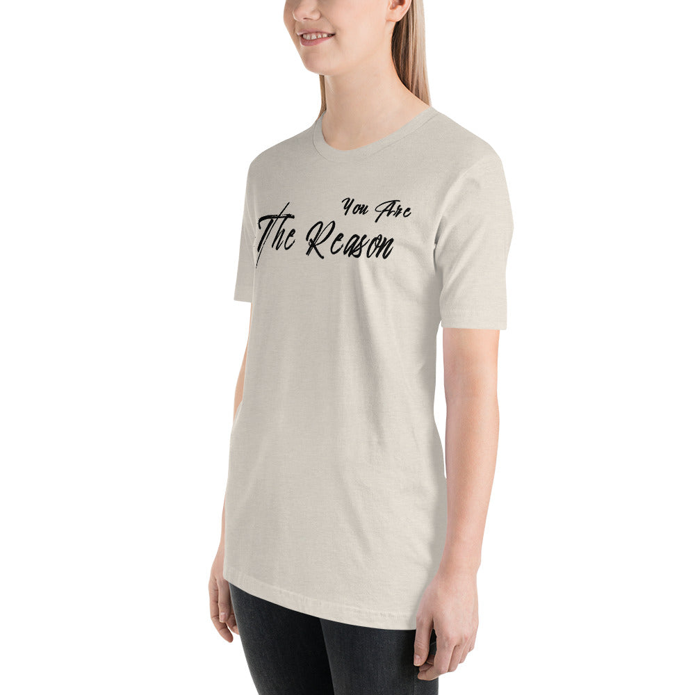 
                  
                    You are the reason... -  Women's T-Shirt
                  
                